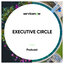 Executive Circle Podcast