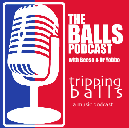 BALLS with Dr Yobbo and Beeso | tripping balls (a music podcast)
