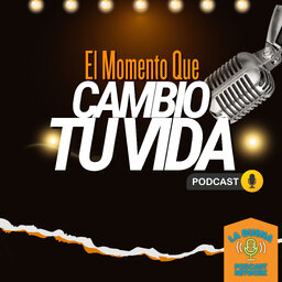 El Momento Que Cambio Tu Vida