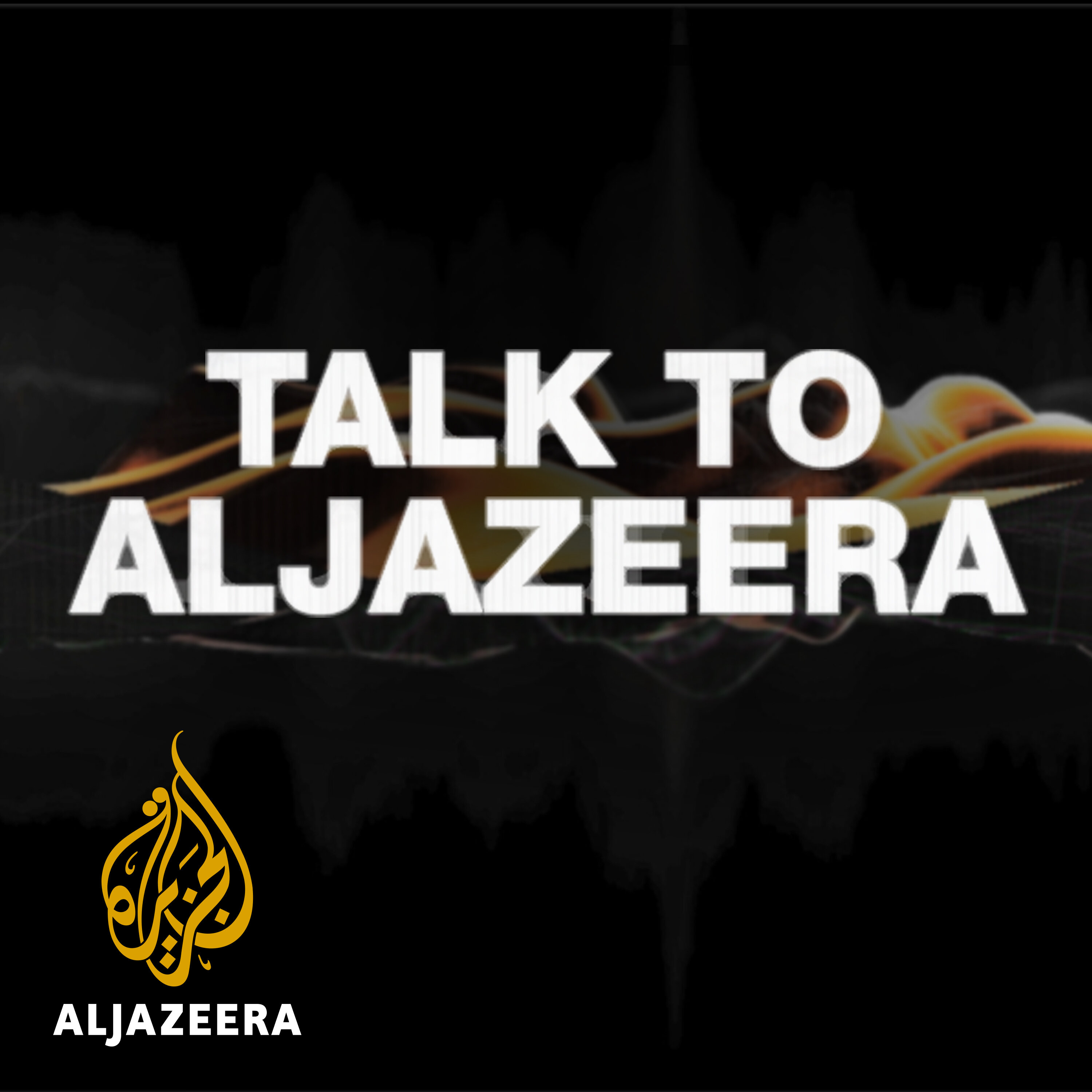 Talk to Al Jazeera