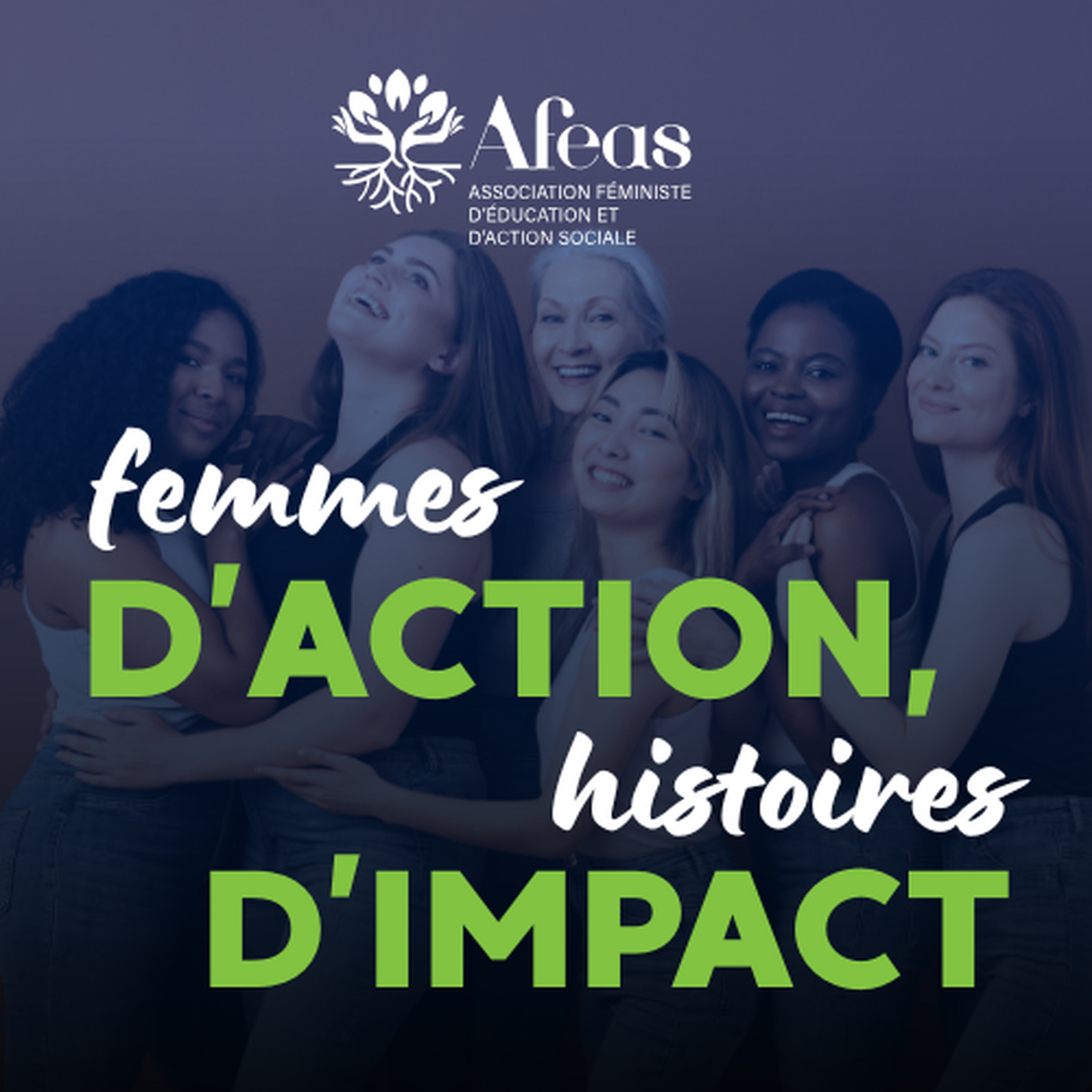 L'Afeas: Femmes d'action, histoires d'impact