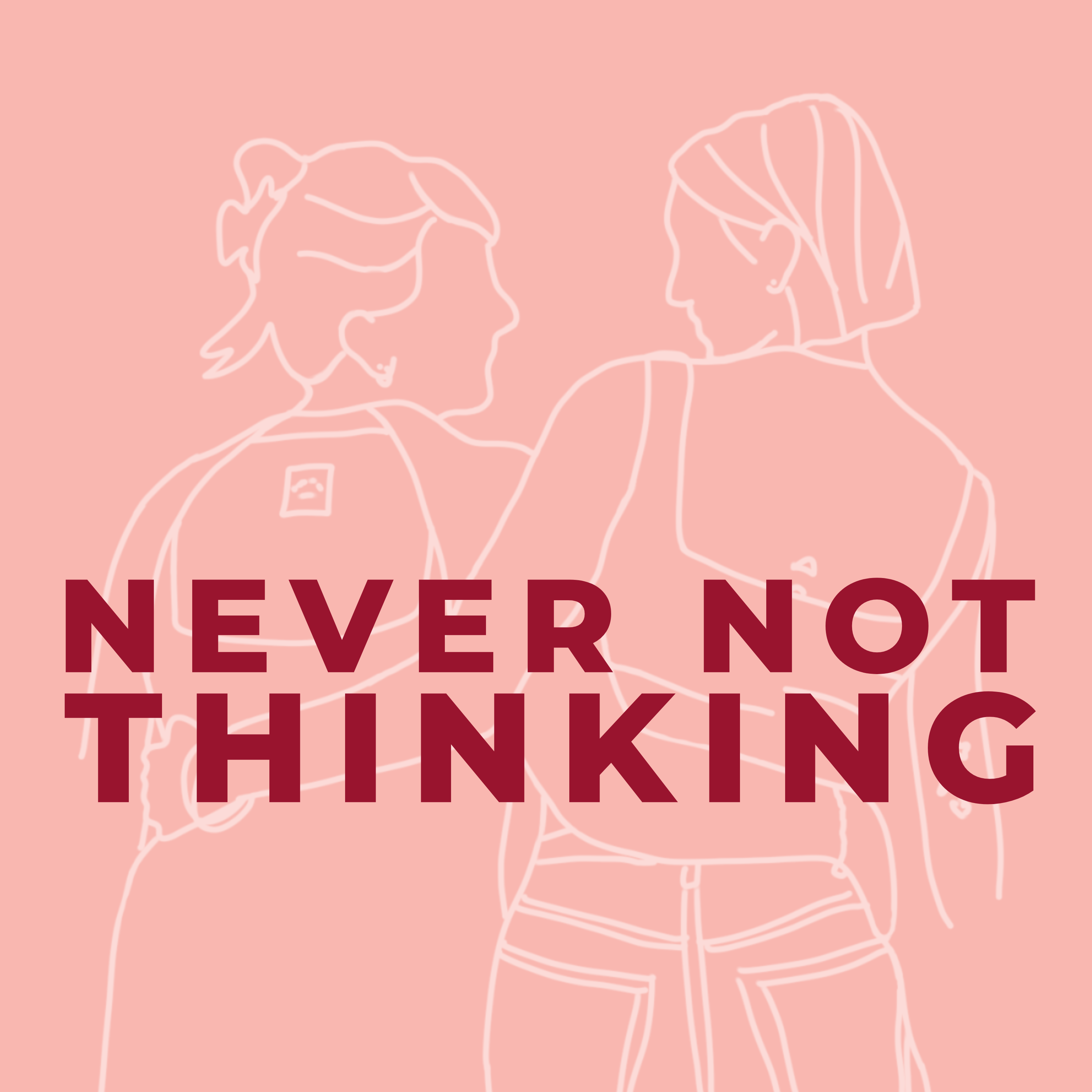Never Not Thinking