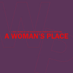 A Woman ’ s Place...