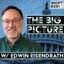 The Big Picture With Edwin Eisendrath