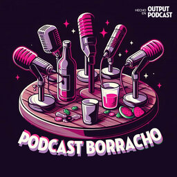Podcast Borracho
