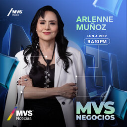 MVS NEGOCIOS con Arlenne Muñoz