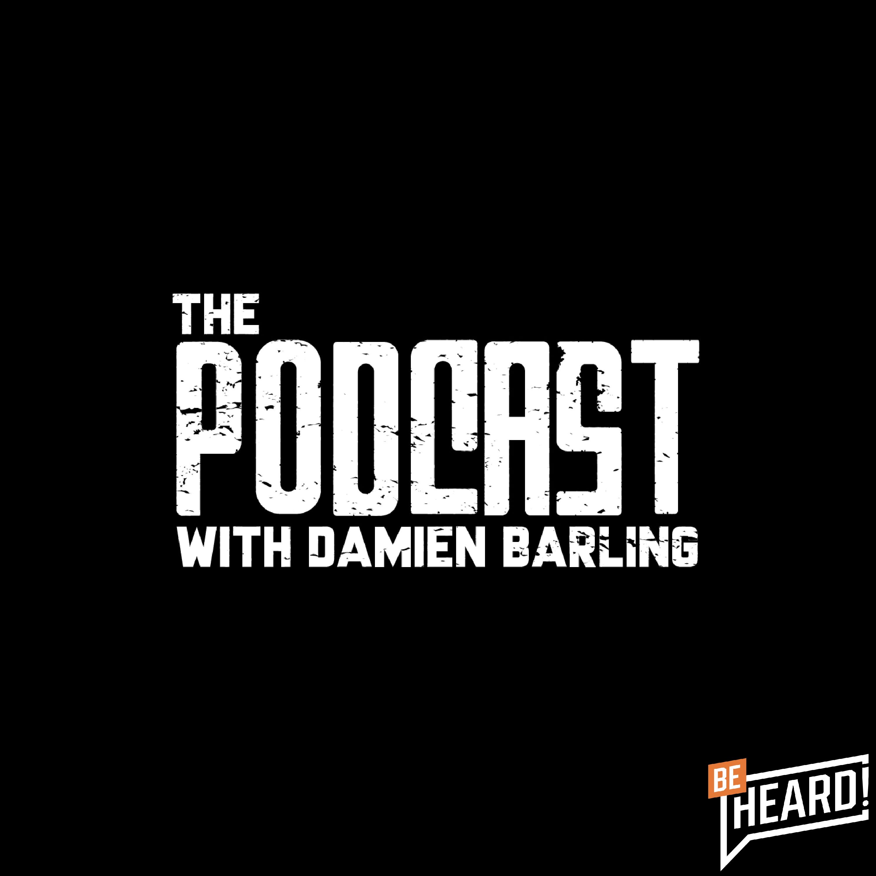 The Podcast With Damien Barling