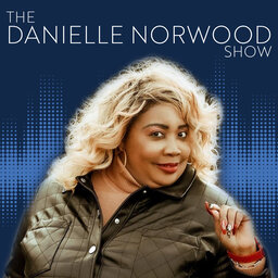 The Danielle Norwood Show Podcast