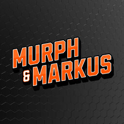 Murph & Markus Podcast