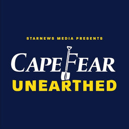 Cape Fear Unearthed