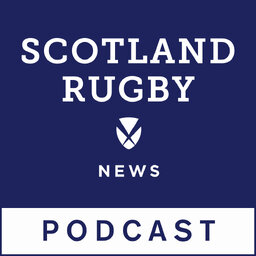 Scotland Rugby News Podcast