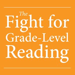 The Fight For Grade-Level Reading