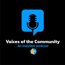Voices of the Community An IndyStar podcast