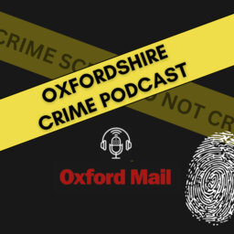 The Oxfordshire Court and Crime Podcast