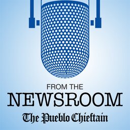 From the Newsroom: The Pueblo Chieftain