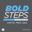 Bold Steps Weekend with Dr. Mark Jobe