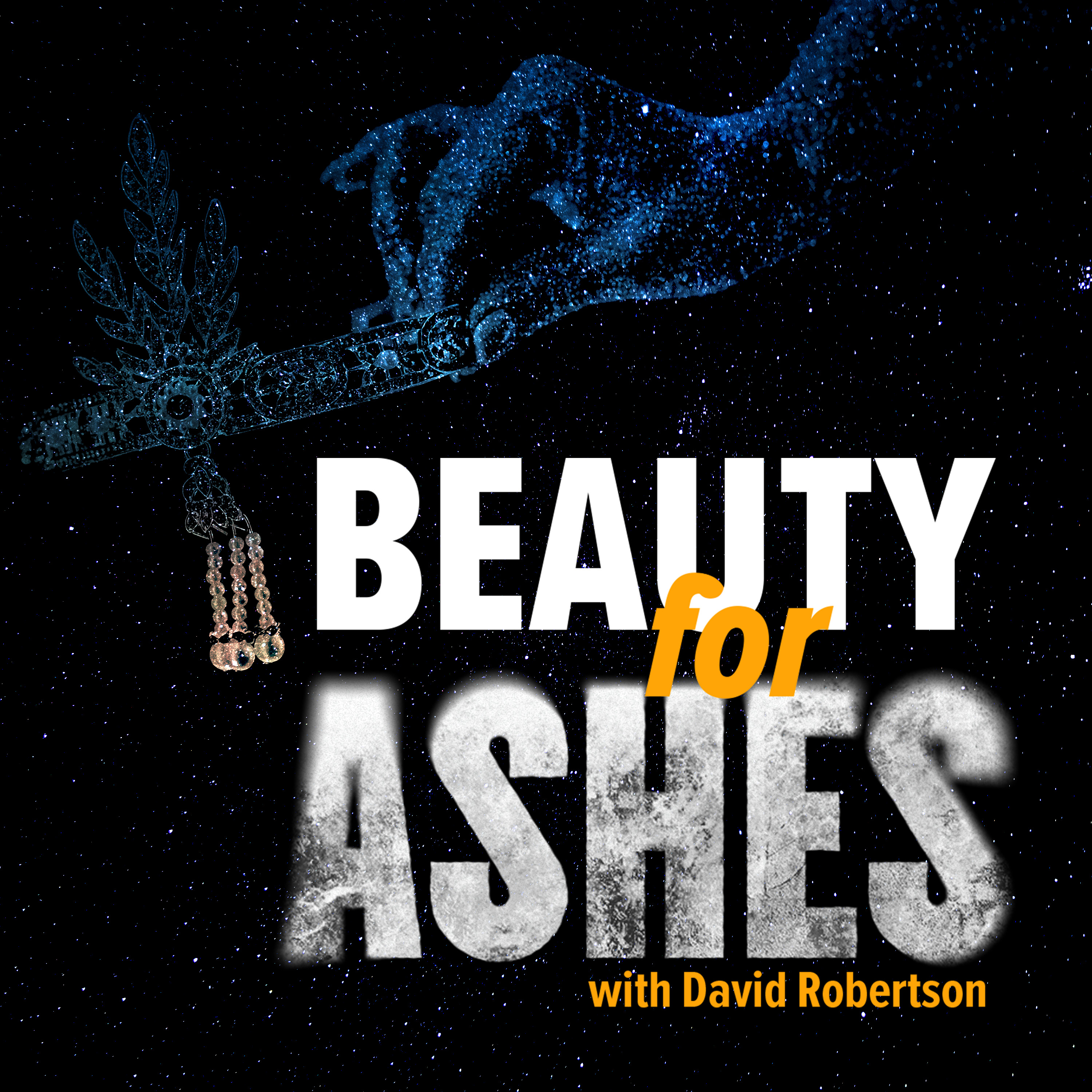Beauty for Ashes