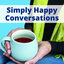 Simply Happy Conversations