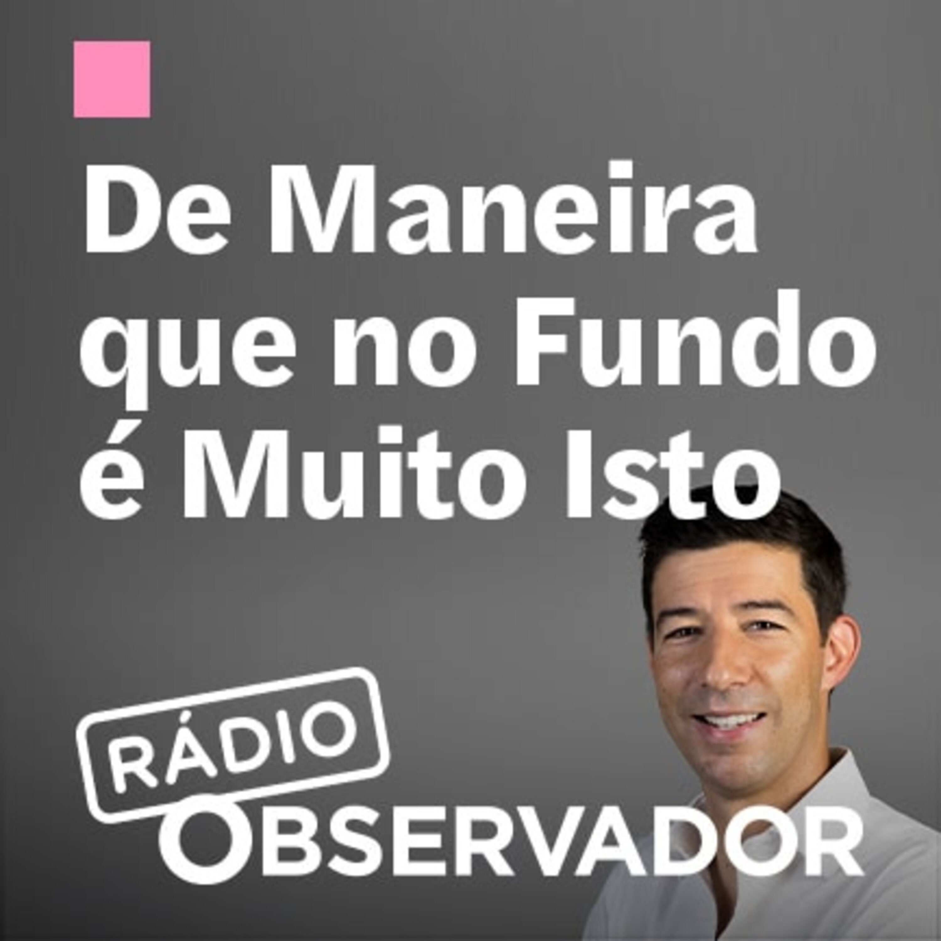 De Maneira que No Fundo é Muito Isto