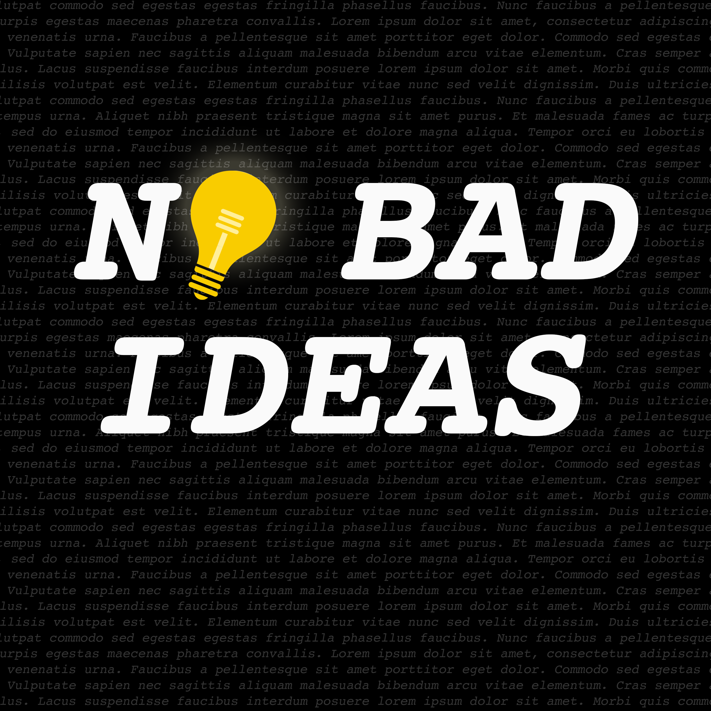 No Bad Ideas Listen Via Stitcher For Podcasts