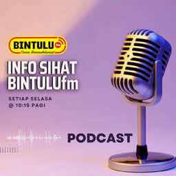 INFO SIHAT @ BINTULUfm