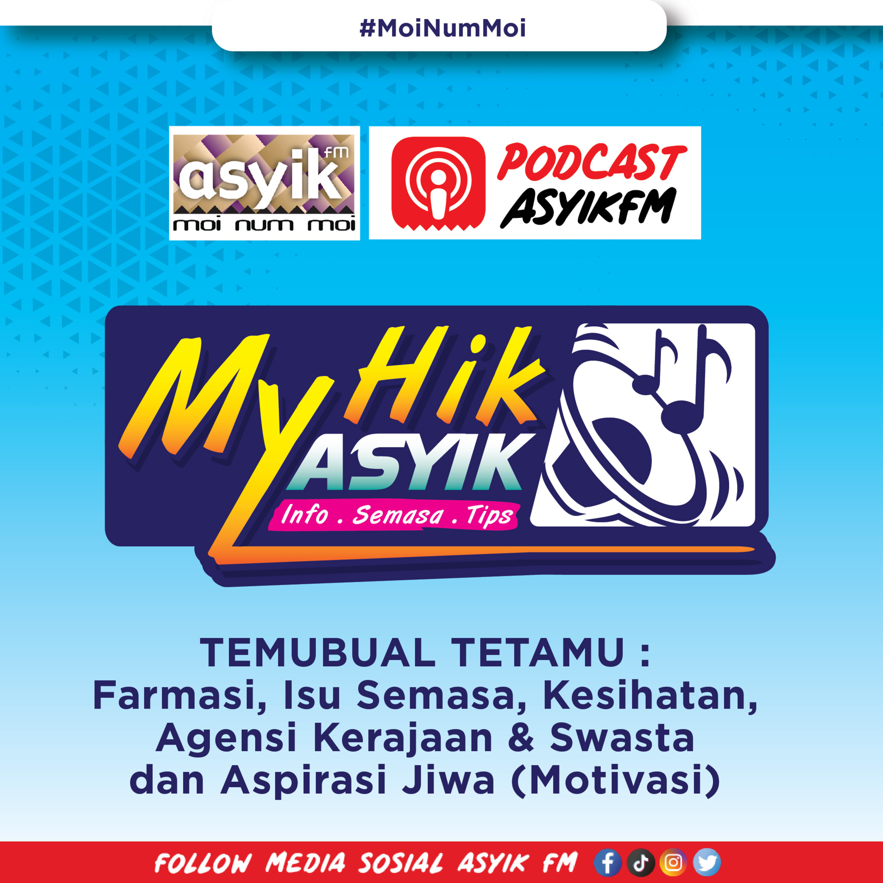Myhik Asyik (Temubual Tetamu Farmasi, Kesihatan, Isu Kesihatan, Agensi Kerajaan & Swasta serta Aspirasi Jiwa (Motivasi)