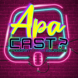 APA CAST? #PodcastOrangSelangor