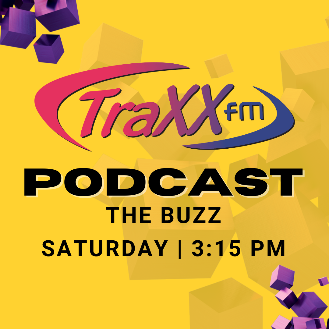 TRAXXfm | MUSIC SATURDAYS : THE BUZZ