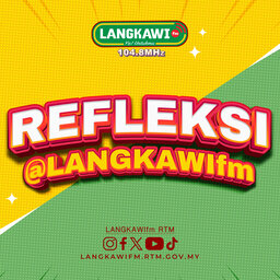 REFLEKSI @LANGKAWIfm