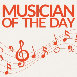 Musician Of The Day