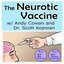 The Neurotic Vaccine with Andy Cowan and Dr. Scott Kopoian