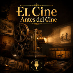 El Cine Antes del Cine