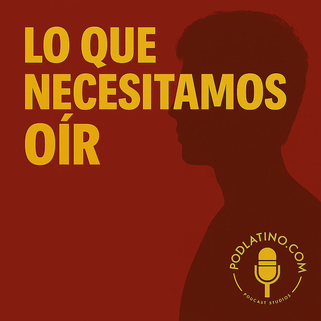 Lo que Necesitamos Oir