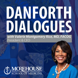 Danforth Dialogues with Valerie Montgomery Rice, MD, FACOG