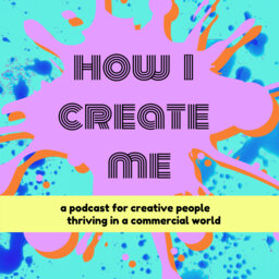 How I Create Me