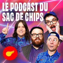 Le podcast du Sac de chips