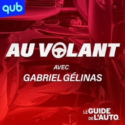 Au volant avec Gabriel Gélinas