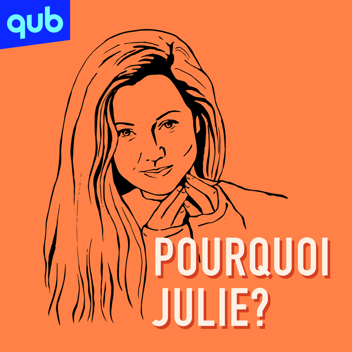 Pourquoi Julie?