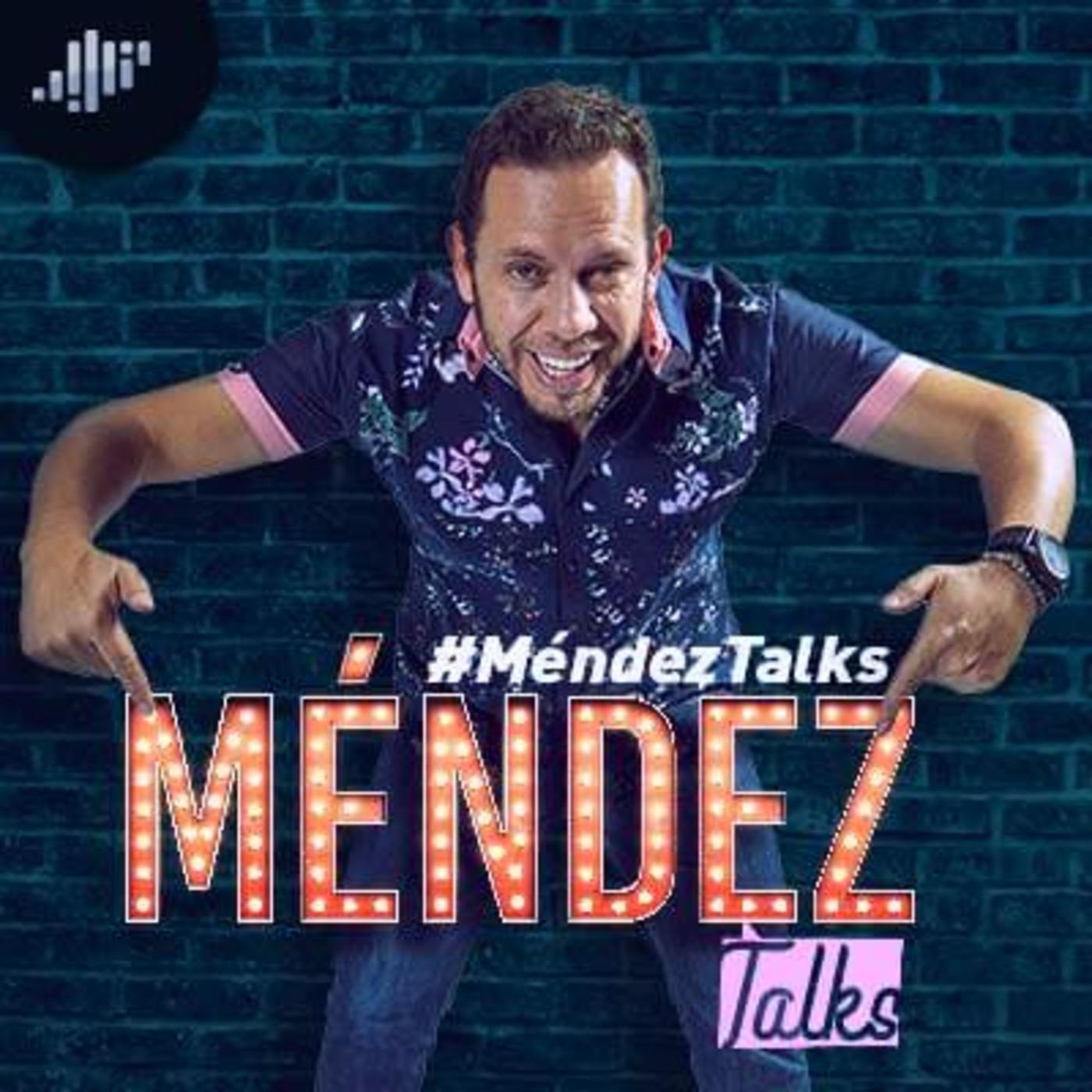 #MéndezTalks