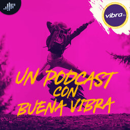 Un podcast con buena Vibra