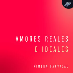 Amores Reales e Ideales | PIA Podcast