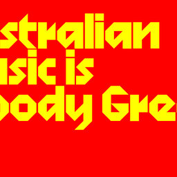 Australian Music is Bloody Great!