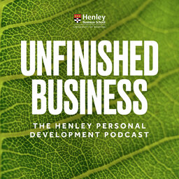Unfinished Business - The Henley Personal Development Podcast