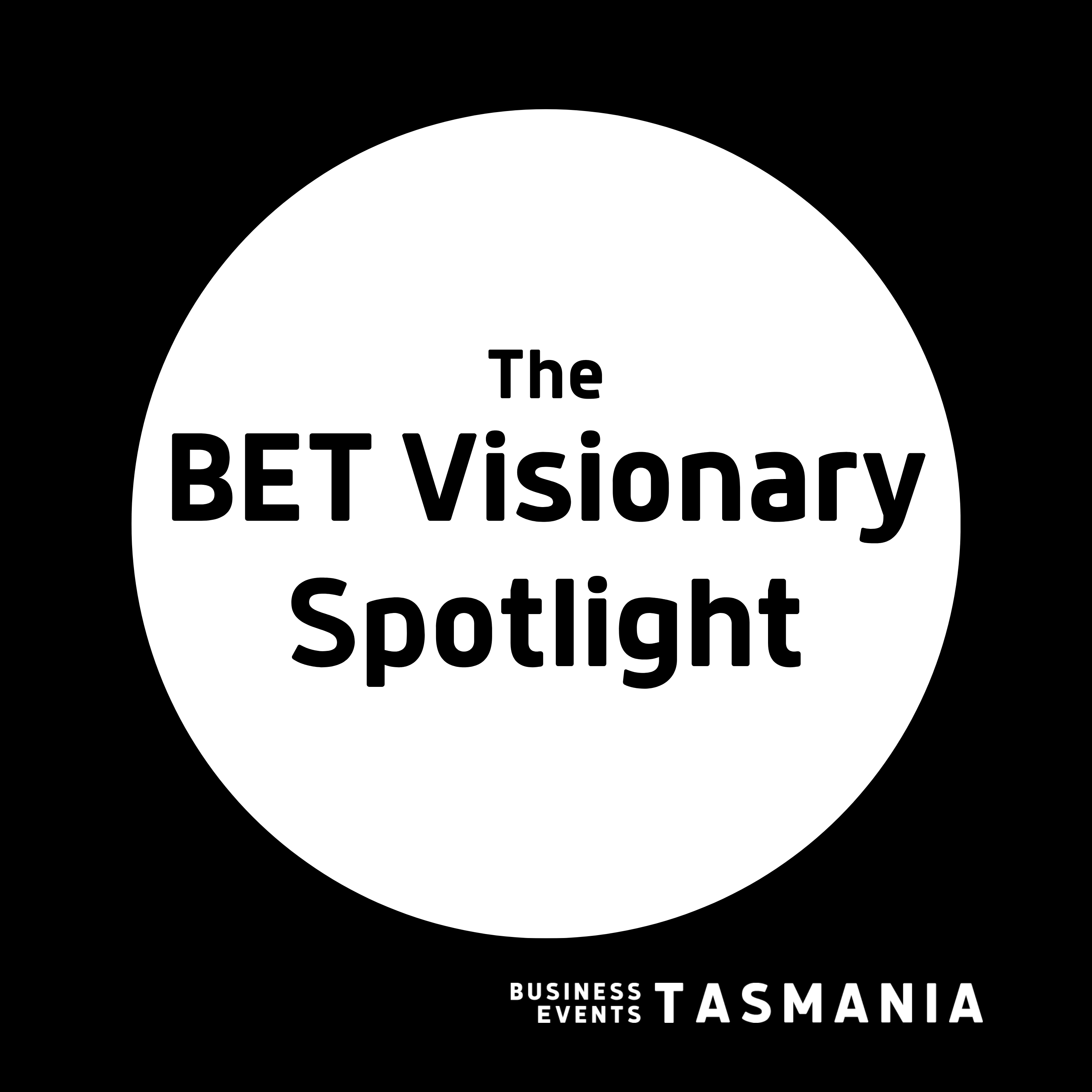 Business Events Tasmania Visionary Spotlight