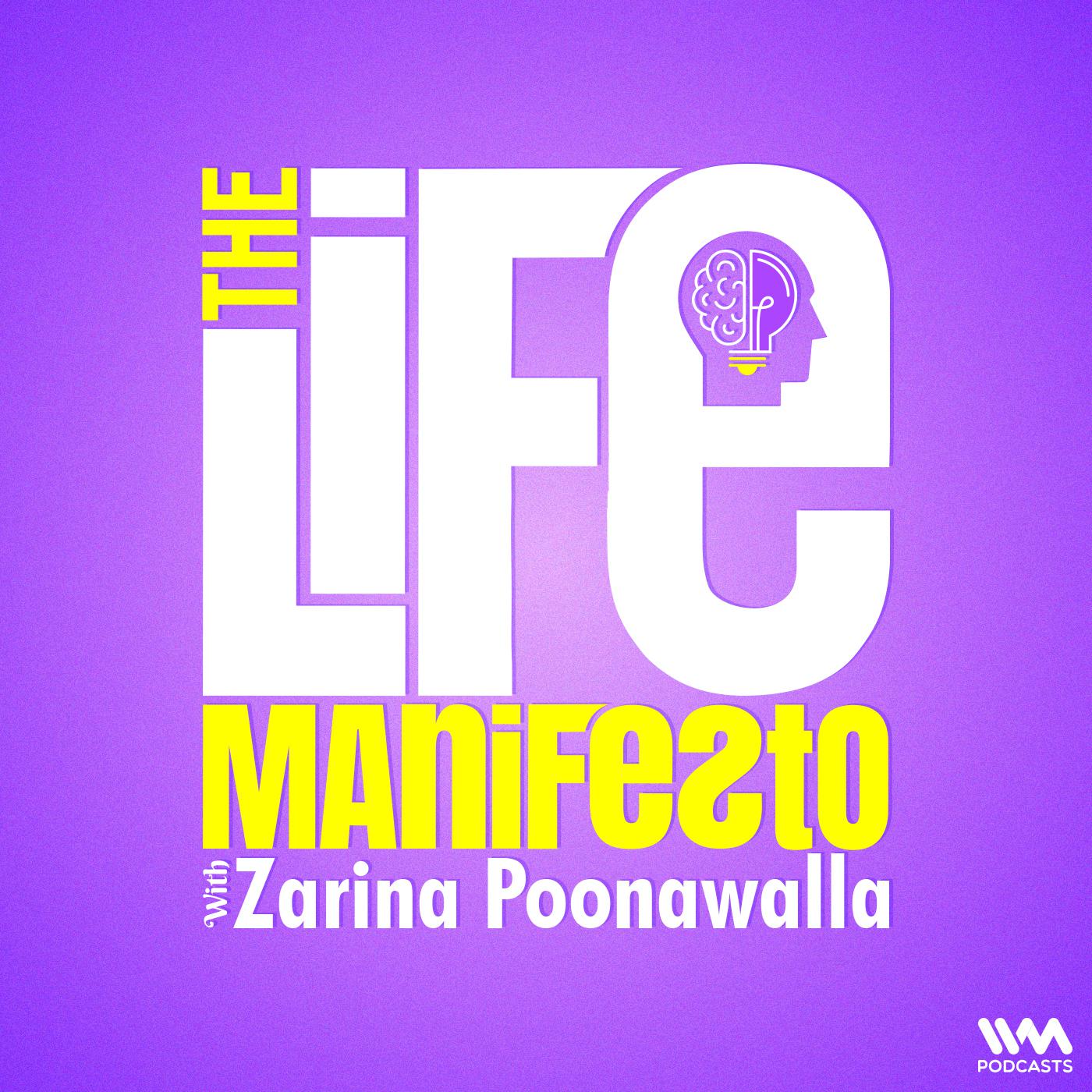 The Life Manifesto with Zarina Poonawalla