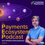 The Payments Ecosystem Podcast