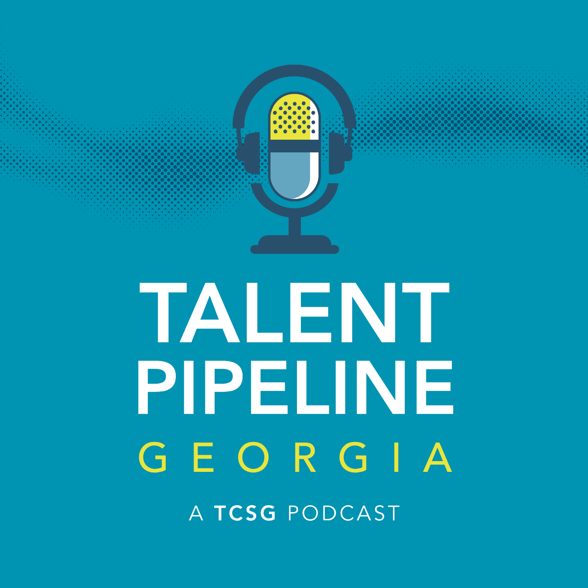 Talent Pipeline Georgia: A Technical College System of Georgia Podcast
