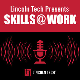 Skills at Work -Presented by Lincoln Tech