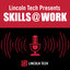Skills at Work -Presented by Lincoln Tech
