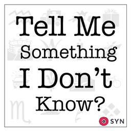 Tell Me Something I Don't Know